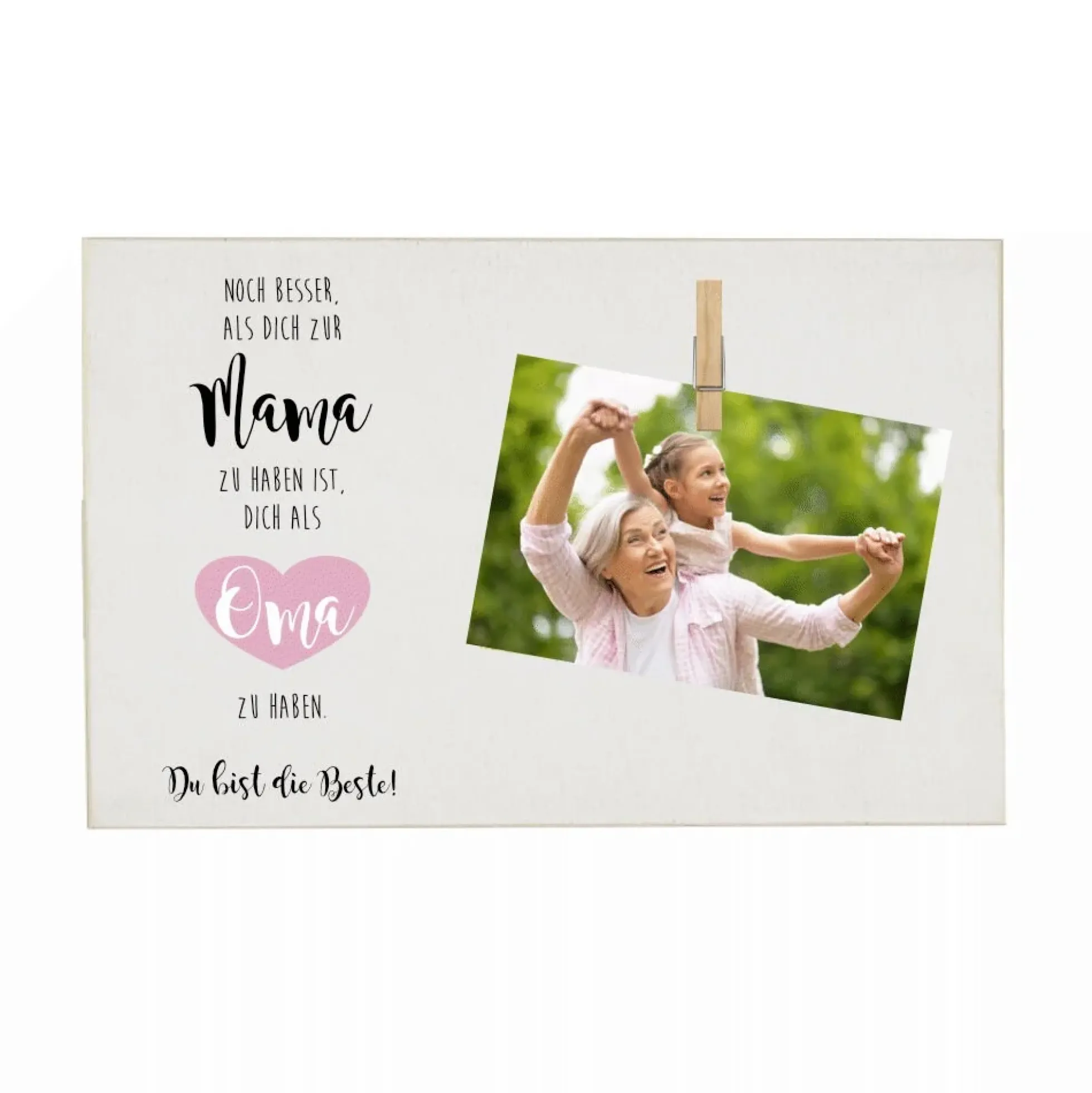 Fotogeschenk mit Spruch "Noch besser, als dich zur Mama zu haben ist, dich als Oma zu haben. Du bist die Beste!" | Besonderes Geschenk für Mütter und Großmütter | DIY Holzbild zum selbstständigen Befestigen eines Fotos