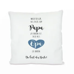Kissen mit Spruch "Noch besser als dich zum Papa zu haben ist, dich als Opa zu haben" | Originelles Geschenk für coole Großväter