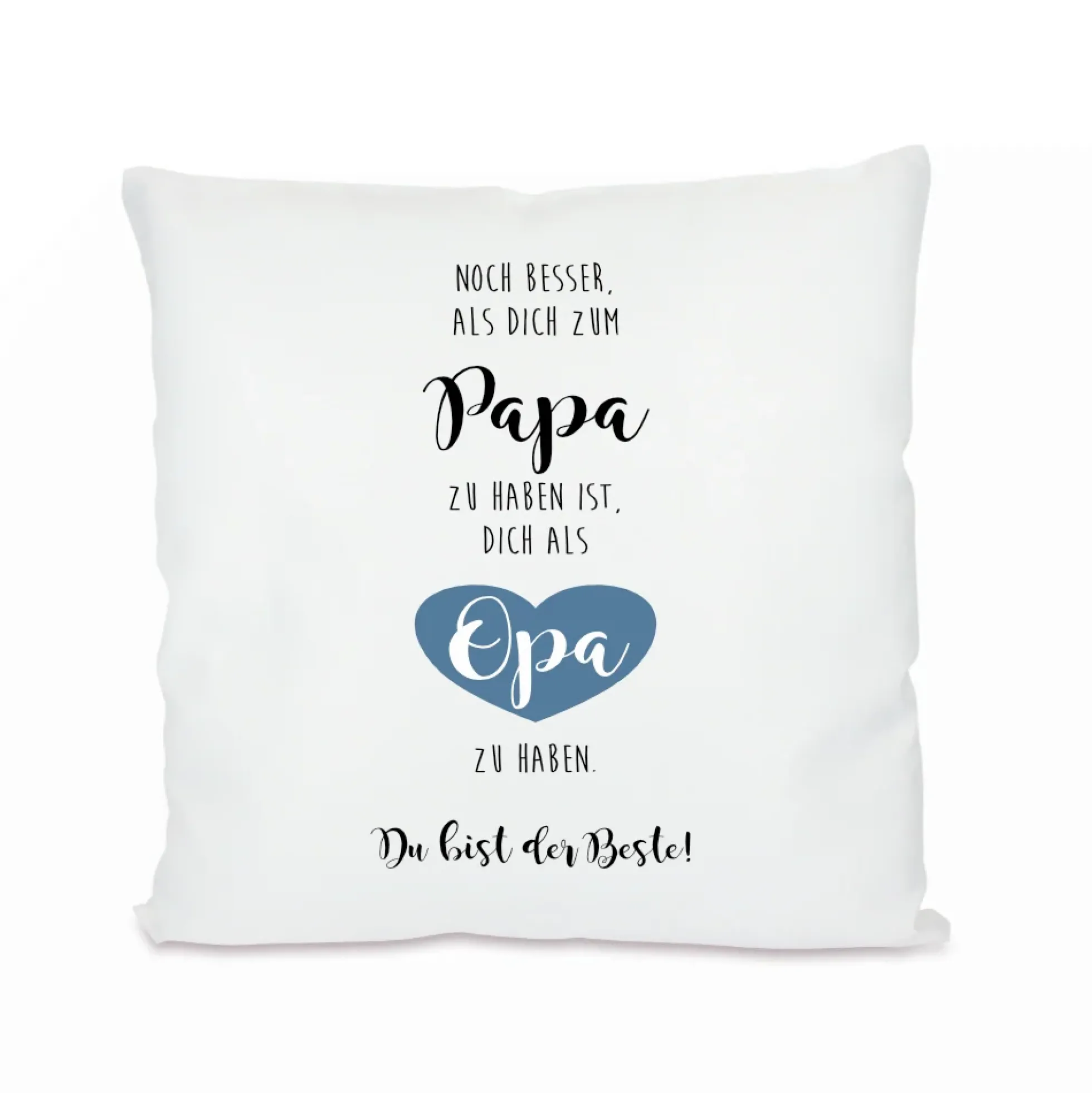 Kissen mit Spruch "Noch besser als dich zum Papa zu haben ist, dich als Opa zu haben" | Originelles Geschenk für coole Großväter