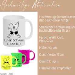 Tasse mit Spruch: Einen Scheiss muss ich | Witzige Ostertasse in Neon mit Osterhasen | 4 Tassenfarben zur Auswahl