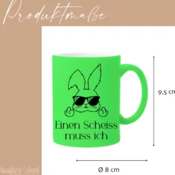 Tasse mit Spruch: Einen Scheiss muss ich | Witzige Ostertasse in Neon mit Osterhasen | 4 Tassenfarben zur Auswahl