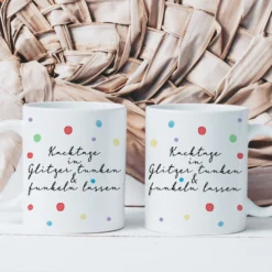 Witzige Tasse Konfetti "Kacktage in Glitzer tunken & funkeln lassen"